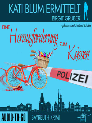 cover image of Eine Herausforderung zum Küssen--Kati Blum ermittelt--Krimikomödie, Band 2 (ungekürzt)